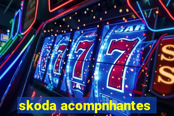 skoda acompnhantes
